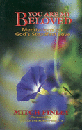 You Are My Beloved: Meditations on God's Steadfast Love