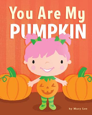 You Are My Pumpkin - Lee, Mary