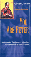 You are Peter: An Orthodox Theologian's Reflection on the Papal Primacy