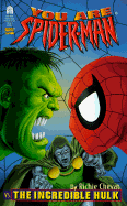 You Are Spider Man vs. the Incredible Hulk