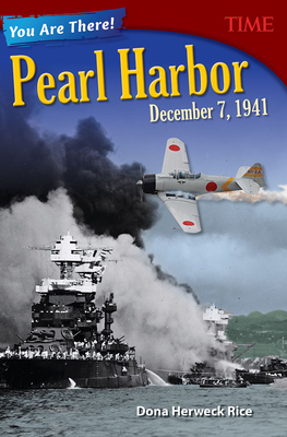 You Are There! Pearl Harbor, December 7, 1941 - Herweck Rice, Dona