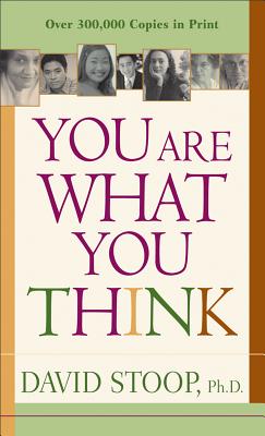 You Are What You Think - Stoop, David, Dr.