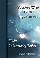 You Are Who GOD Says You Are: 8 Steps to Overcoming the Past (Drew's Animals)