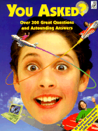 You Asked?: Over 300 Great Questions and Astounding Answers - Owl Magazine