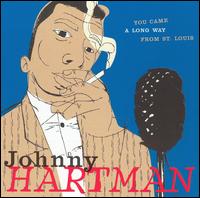 You Came a Long Way from Saint Louis - Johnny Hartman