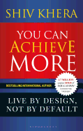 You Can Achieve More: Live By Design, Not By Default