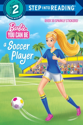 You Can Be a Soccer Player (Barbie) - Random House