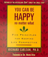 You Can Be Happy No Matter What - Carlson, Richard