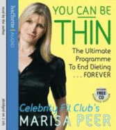 You Can be Thin: The Ultimate Programme to End Dieting... Forever - Peer, Marisa
