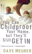 You Can Childproof Your Home, But They'll Still Get in