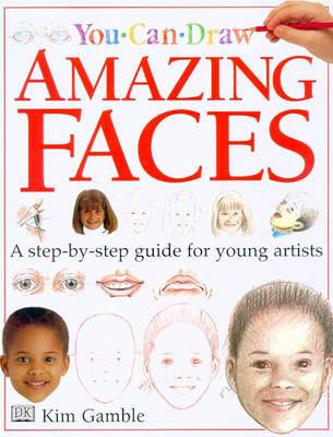 You Can Draw Amazing Faces - Corbett, Grahame, and Gamble, Kim