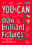 YOU CAN draw brilliant pictures: Be Amazing with This Inspiring Guide