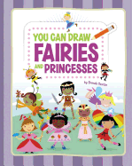 You Can Draw Fairies and Princesses