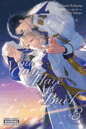 You Can Have My Back, Vol. 3 (Light Novel): Volume 3