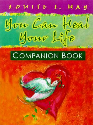 You Can Heal Your Life Companion Book - Hay, Louise L