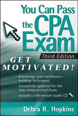You Can Pass the CPA Exam: Get Motivated - Hopkins, Debra R, CPA, CIA