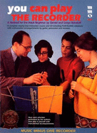 You Can Play the Recorder - Beginning Adult Method - Burakoff, Gerald, and Burakoff, Sonya