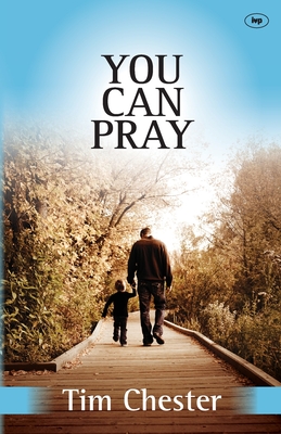 You Can Pray - Chester, Tim, Dr.