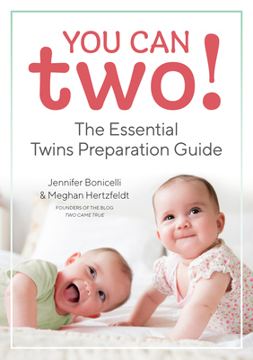 You Can Two!: The Essential Twins Preparation Guide - Bonicelli, Jennifer, and Hertzfeldt, Meghan