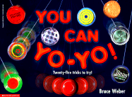 You Can Yo-Yo!: Twenty-Five Tricks to Try!