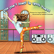 You Can't Dance in Those Pants