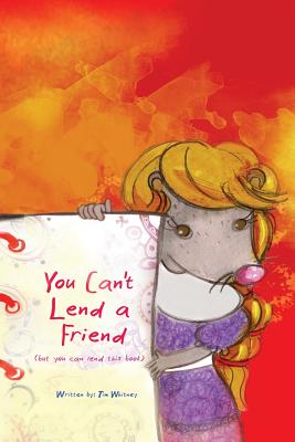 You Can't Lend a Friend - Whitney, Tim