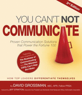 You Can't Not Communicate: Proven Communication Solutions That Power the Fortune 100