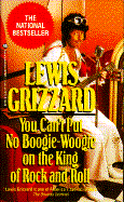 You Can't Put No Boogie-Woogie on the King of Rock and Roll - Grizzard, Lewis