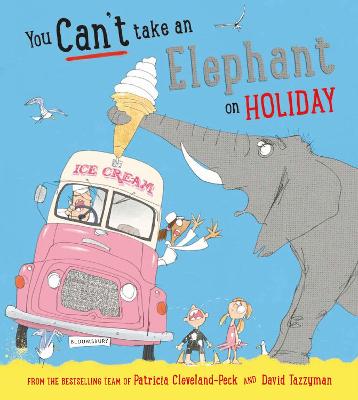 You Can't Take an Elephant on Holiday - Cleveland-Peck, Patricia
