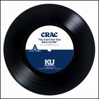 You Can't Turn Your Back on Me - C.R.A.C.