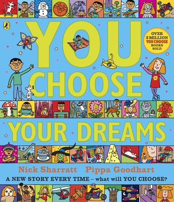 You Choose Your Dreams: A new story every time - what will YOU choose? - Goodhart, Pippa