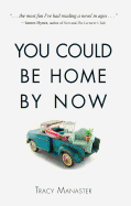 You Could Be Home by Now