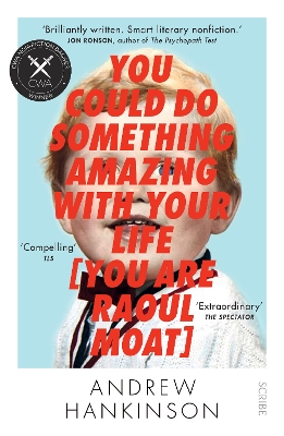 You Could Do Something Amazing with Your Life [You Are Raoul Moat] - Hankinson, Andrew