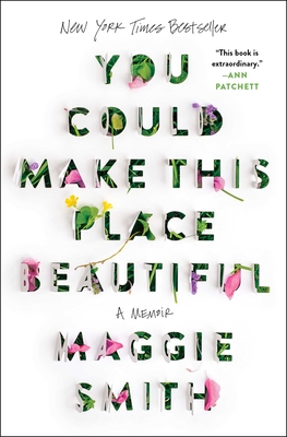 You Could Make This Place Beautiful: A Memoir - Smith, Maggie