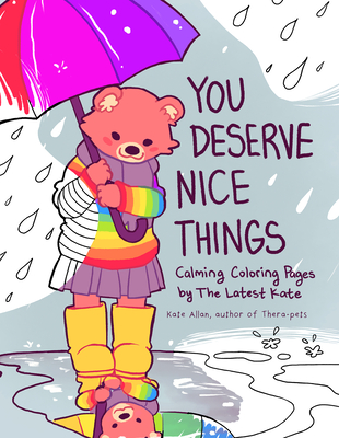 You Deserve Nice Things: Calming Coloring Pages by Thelatestkate - Allan, Kate