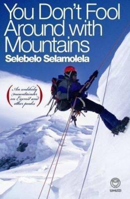 You Don't Fool Around with Mountains - Selamolela, Selebelo