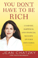 You Don't Have to Be Rich: Comfort, Happiness, and Financial Security on Your Own Terms