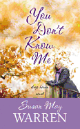 You Don't Know Me: A Deep Haven Novel