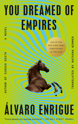 You Dreamed of Empires - Enrigue, lvaro, and Wimmer, Natasha (Translated by)