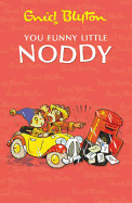 You Funny Little Noddy!