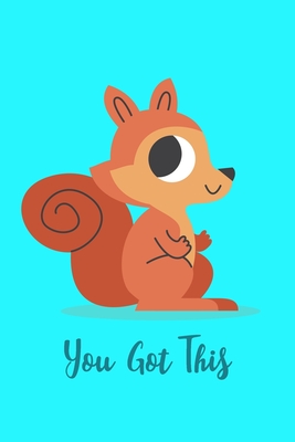 You Got This: Journal To Write In With Lined Pages / Unique Diary / Motivational Notebook Gift / Squirrel Cover - Journals, Body Mind