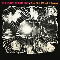 You Got What It Takes - The Dave Clark Five
