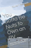 You Gotta Be Nuts to Own an RV: Reflections of a First-Time RV Owner on a Trip to Alaska