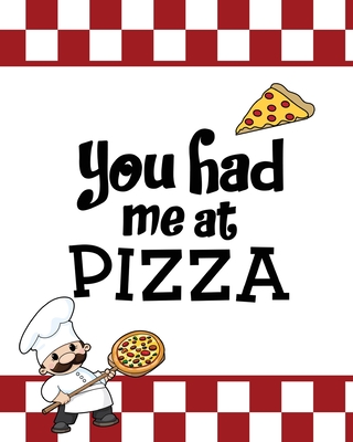 You Had Me At Pizza, Pizza Review Journal: Record & Rank Restaurant Reviews, Expert Pizza Foodie, Prompted Pages, Remembering Your Favorite Slice, Gift, Log Book - Newton, Amy