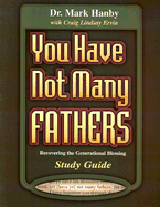 You Have Not Many Fathers Workbook