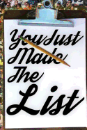 You Just Made the List: A 6 X 9 Lined Journal