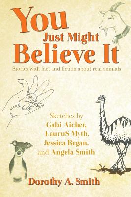 You Just Might Believe It - Smith, Dorothy A