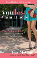 You Lost Him at Hello: From Dating to i Do--Secrets from One of America's Top Dating Coaches (Revised)