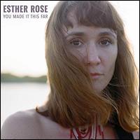 You Made It This Far - Esther Rose