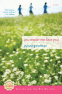 You Made Me Love You - Goodman, Joanna